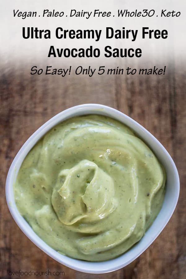Creamy Dairy Free Avocado Sauce (Paleo & Vegan) Love Food Nourish
